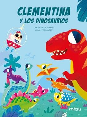 CLEMENTINA Y LOS DINOSAURIOS | 9788418609817 | ROMAN, JOSE CARLOS