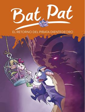 RETORNO DEL PIRATA DIENTEDEORO, EL (BAT PAT 43) | 9788417460013 | PAVANELLO, ROBERTO
