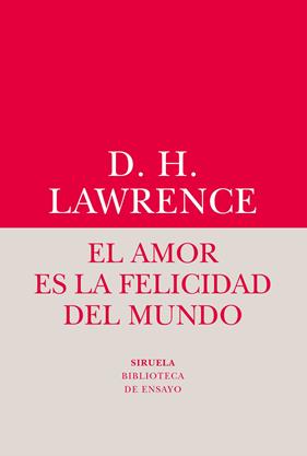 AMOR ES LA FELICIDAD DEL MUNDO, EL  | 9788416964482 | LAWRENCE, DAVID HERBERT