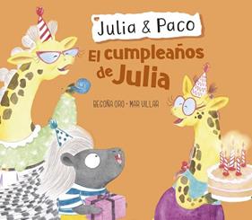 CUMPLEAÑOS DE JULIA (JULIA & PACO., EL LBUM ILUSTRADO) | 9788448855413 | ORO, BEGOÑA/VILLAR, MAR