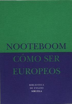 COMO SER EUROPEOS | 9788478442959 | NOOTEBOOM, CEES