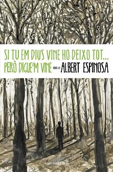 SI TU EM DIUS VINE HO DEIXO TOT ER DIGUE'M VINE | 9788401339431 | ESPINOSA, ALBERT