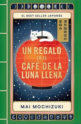 UN REGALO EN EL CAFE DE LA LUNA LLENA (EL CAFE DE LA LUNA LLENA 2) | 9788401036859 | MOCHIZUKI, MAI