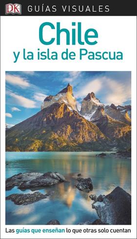 CHILE Y LA ISLA DE PASCUA GUIA VISUAL 2018 | 9780241338186