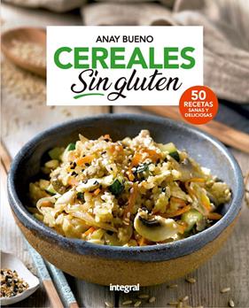 CEREALES SIN GLUTEN | 9788491181026 | BUENO, ANAY