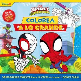 SPIDEY Y SU SUPEREQUIPO COLOREA A LO GRANDE  | 9788410362307 | MARVEL