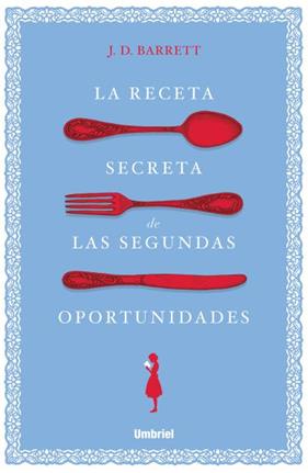 RECETA SECRETA DE LAS SEGUNDAS OPORTUNIDADES, LA  | 9788416517138 | BARRET, J.D.