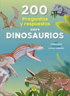 200 PREGUNTAS Y RESPUESTAS SOBRE DINOSAURIOS | 9788419262370 | BANFI, CRISTINA