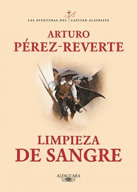 LIMPIEZA DE SANGRE (LAS AVENTURAS DEL CAPITAN ALATRISTE 2) | 9788420483597 | PEREZ-REVERTE, ARTURO