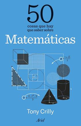 50 COSAS QUE HAY QUE SABER SOBRE MATEMÁTICAS | 9788434438620 | CRILLY, TONY