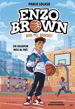 UN JUGADOR NOU AL PATI, ENZO BROWN: BOIG PEL BASQUET 1 - | 9791387695101 | LOLASO, PABLO