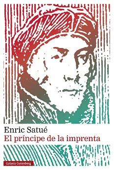 PRINCIPE DE LA IMPRENTA, EL | 9788410317277 | SATUE, ENRIC