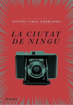 CIUTAT DE NINGU, LA | 9788494542855 | VIDAL FERRANDO, ANTONI