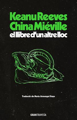 LLIBRE D’UN ALTRE LLOC, EL | 9788412794496 | REEVES, KEANU / MIEVILLE, CHINA