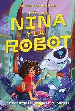 NIÑA Y LA ROBOT, LA | 9791387574451 | A. ORTEGA, CARIBEL/RODRIGUEZ, OZ