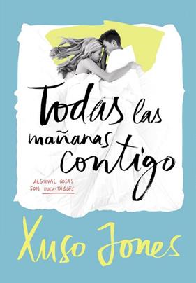 TODAS LAS MAÑANAS CONTIGO  | 9788490435908 | JONES, XUSO