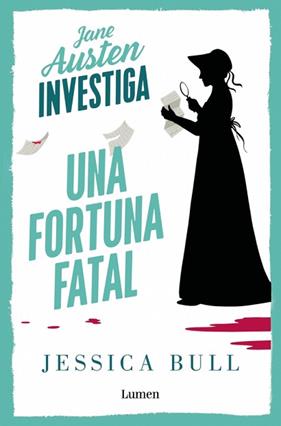 JANE AUSTEN INVESTIGA 2 - UNA FORTUNA FATAL | 9788426432735 | BULL, JESSICA