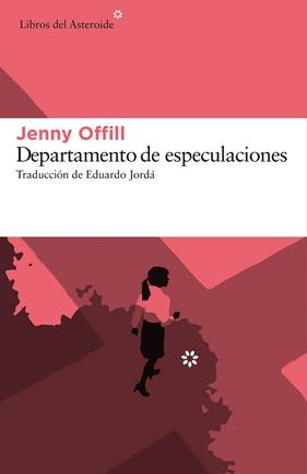 DEPARTAMENTO DE ESPECULACIONES | 9788416213641 | OFFILL, JENNY