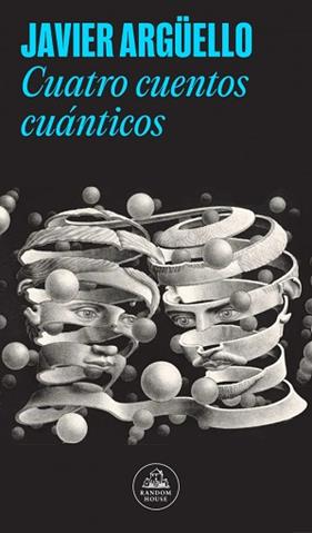 CUATRO CUENTOS CUANTICOS | 9788439743095 | ARGUELLO, JAVIER
