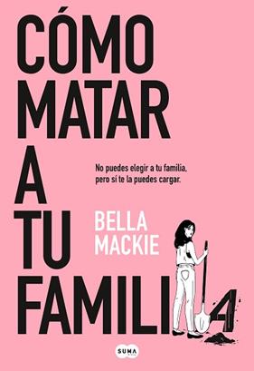 COOMO MATAR A TU FAMILIA | 9788491297987 | MACKIE, BELLA