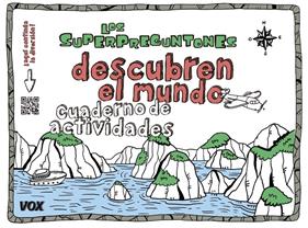 SUPERPREGUNTONES DESCUBREN EL MUNDO, LOS  | 9788499742526