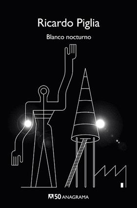 BLANCO NOCTURNO | 9788433902443 | PIGLIA, RICARDO