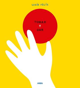 TOMAR Y DAR (MTM MT1707) | 9788416497584 | FELIX, LUCIE