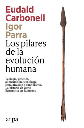 PILARES DE LA EVOLUCION HUMANA, LOS | 9791387833541 | CARBONELL, EUDALD / PARRA, IGOR
