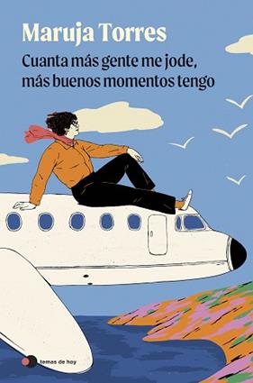 CUANTA MAS GENTE ME JODE, MAS BUENOS MOMENTOS TENGO | 9791388279096 | TORRES, MARUJA