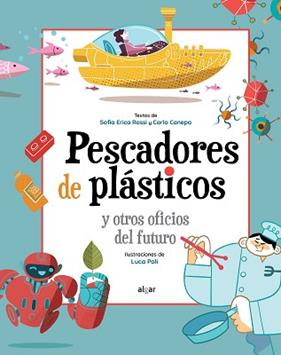 PESCADORES DE PLASTICOS Y OTROS OFICIOS DEL FUTURO | 9788491425281 | ERICA ROSSI, SOFIA / CANEPA, CARLO
