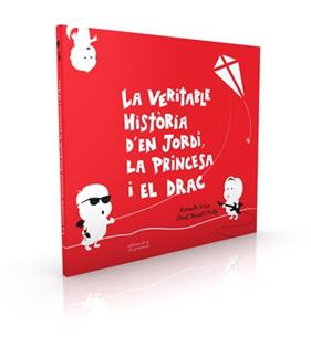 VERITABLE HISTORIA D'EN JORDI LA PRINCESA I EL DRAC, LA | 9788494595387 | RUSSO, KENNETH / PONSATI-MURLA, ORIOL