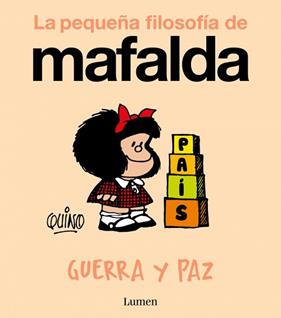 GUERRA Y PAZ  LA PEQUEÑA FILOSOFIA DE MAFALDA | 9788426433954 | QUINO
