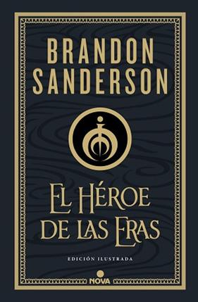 HEROE DE LAS ERAS, EL (NACIDOS DE LA BRUMA-MISTBORN [EDICION ILUSTRADA] 3) | 9788418037290 | SANDERSON, BRANDON