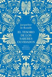 TESORO DE LOS SABERES OLVIDADOS, EL | 9791387688981 | DE ROMILLY, JACQUELINE