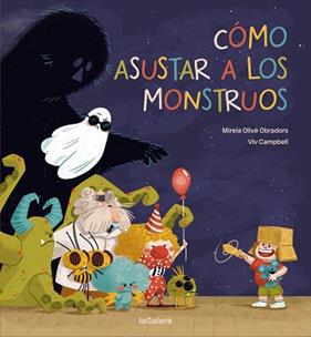 COMO ASUSTAR A LOS MONSTRUOS | 9788424675448 | OLIVE, MIREIA