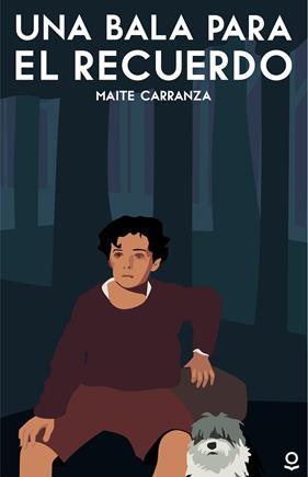 BALA PARA EL RECUERDO, UNA | 9788491222583 | CARRANZA, MAITE