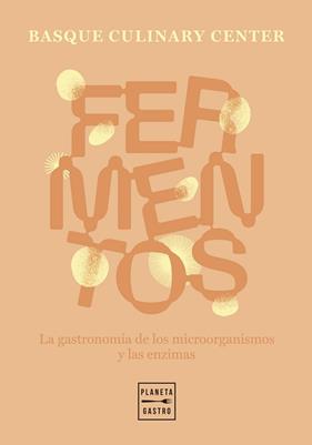 FERMENTOS | 9788408307600 | BASQUE CULINARY CENTER