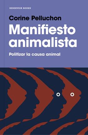 MANIFIESTO ANIMALISTA | 9788417125264 | PELLUCHON, CORINE 