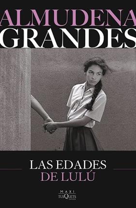 EDADES DE LULU, LAS | 9788411077798 | GRANDES, ALMUDENA