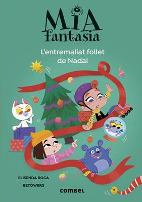 ENTREMALIAT FOLLET DE NADAL, MIA FANTASIA L' | 9788411582728 | ROCA, ELISENDA