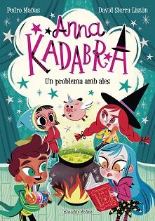 ANNA KADABRA. UN PROBLEMA AMB ALES | 9788491379867 | MAÑAS, PEDRO