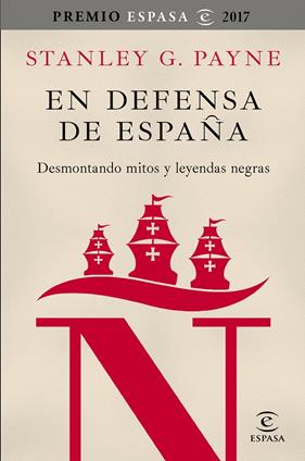 EN DEFENSA DE ESPAÑA DESMONTANDO MITOS Y LEYENDAS NEGRAS | 9788467050592 | PAYNE, STANLEY G.