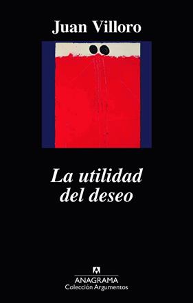 UTILIDAD DEL DESEO, LA | 9788433964168 | VILLORO, JUAN