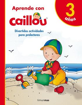 APRENDE CON CAILLOU 3 AÑOS | 9788408171805 | CHOUETTE PUBLISHING