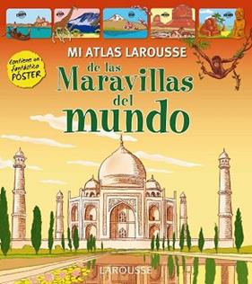 ATLAS LAROUSSE DE LAS MARAVILLAS DEL MUNDO, MI  | 9788416124107 | LAROUSSE EDITORIAL