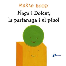 NAGA I DOLCET LA PASTANAGA I EL PESOL | 9788499069128 | HOOD, MORAG