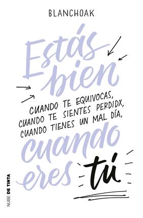 ESTAS BIEN CUANDO ERES TÚ | 9788417605087 | BLANCHOAK,