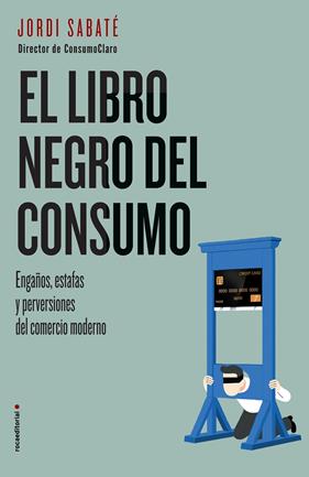 LIBRO NEGRO DEL CONSUMO, EL  | 9788417167844 | SABATE, JORDI