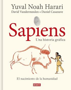 SAPIENS  UNA HISTORIA GRAFICA | 9788418006814 | HARARI, YUVAL NOAH / VANDERMEULEN, DAVID / CASANAVE, DANIEL