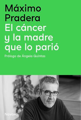 CANCER Y LA MADRE QUE LO PARIO | 9788410180390 | PRADERA SANCHEZ, MAXIMO / QUINTAS QUINTAS,AÁNGELA